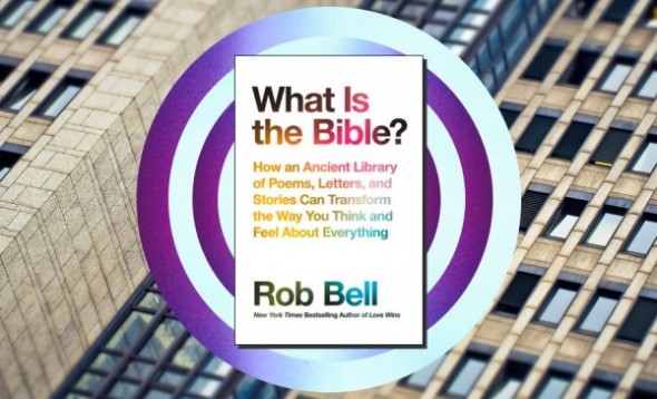 What is the Bible by Rob Bell